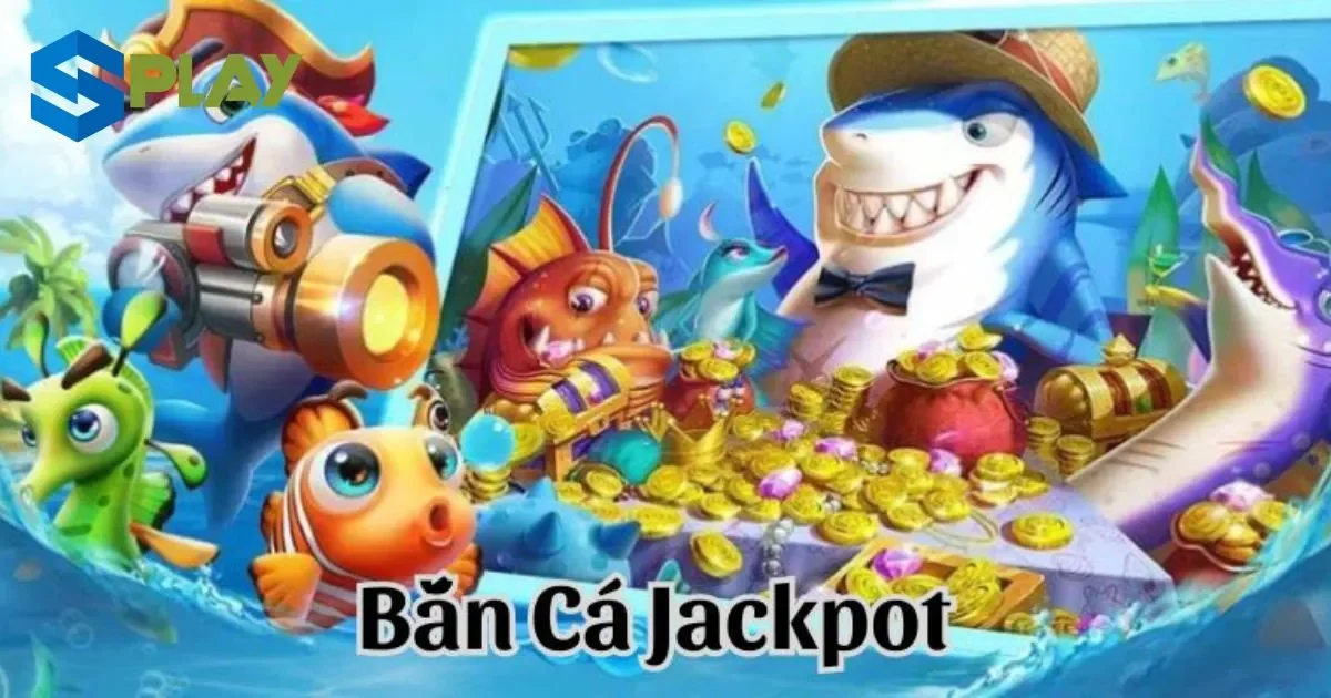 Bắn cá jackpot: Những mẹo bỏ túi khi bắn cá jackpot