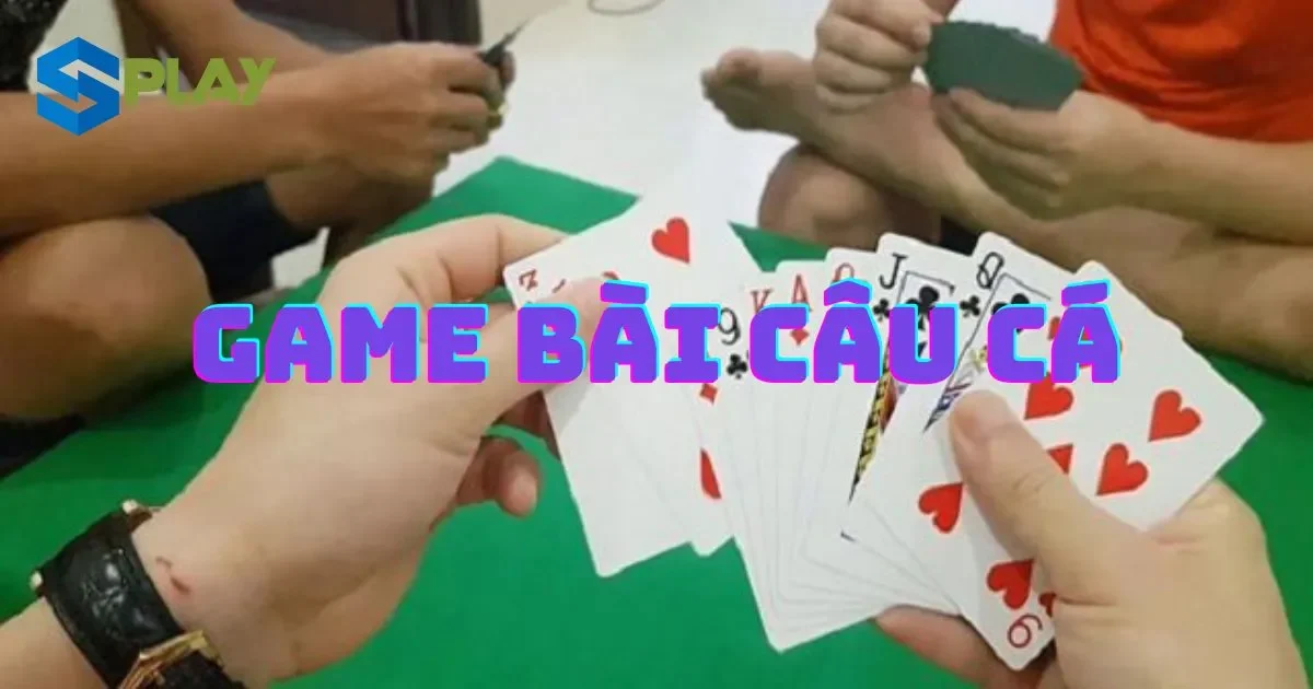 Giới thiệu về game bài câu cá: Cách chơi game bài câu cá