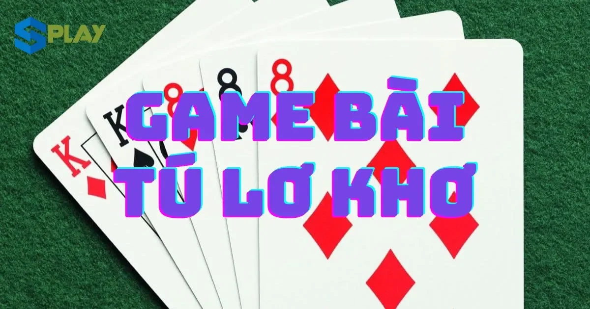 Giới thiệu về game bài tú lơ khơ chi tiết và rõ ràng